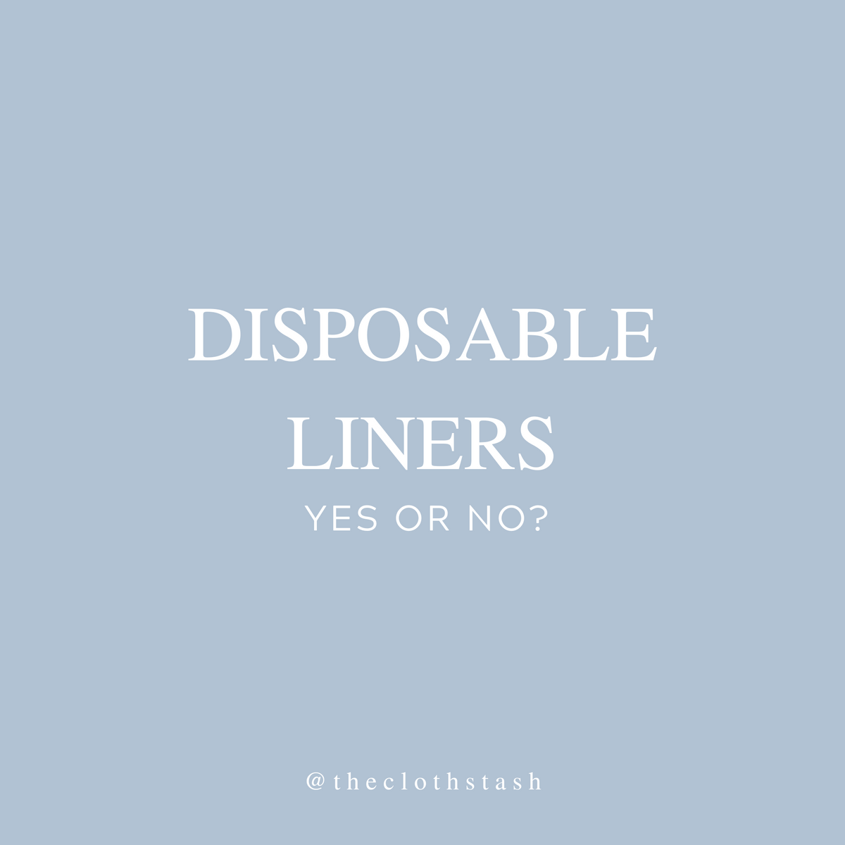Disposable Liners....Yes or No? – The Cloth Stash